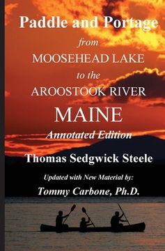 portada Paddle and Portage - From Moosehead Lake to the Aroostook River Maine - Annotated Edition 