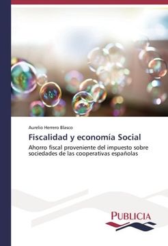 portada Fiscalidad y economía Social: Ahorro fiscal proveniente del impuesto sobre sociedades de las cooperativas españolas (Spanish Edition)