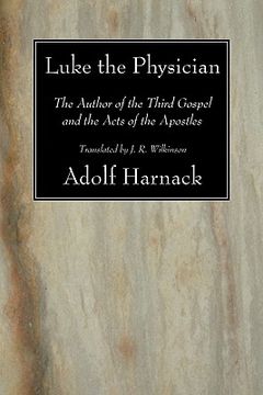 portada luke the physician: the author of the third gospel and the acts of the apostles (en Inglés)