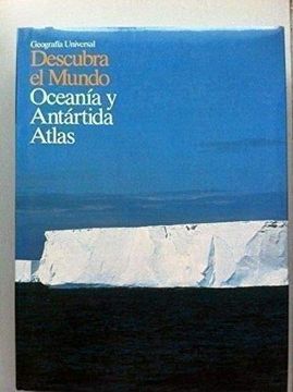 portada Geografia Universal. Descubra el Mundo - Oceania, Antartida y Atlas