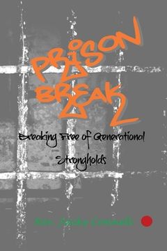 portada Prison Break: Breaking Free of Generational Strongholds (en Inglés)