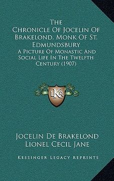 portada the chronicle of jocelin of brakelond, monk of st. edmundsbury: a picture of monastic and social life in the twelfth century (1907) (in English)