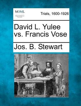 portada david l. yulee vs. francis vose (en Inglés)