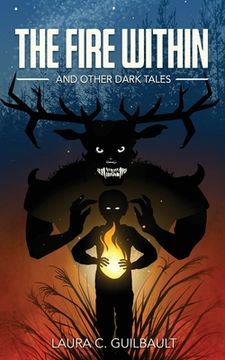 portada The Fire Within: And Other Dark Tales (en Inglés)