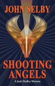 portada Shooting Angels: Suspense / A Jack Hadley Mystery (en Inglés)