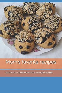 portada Mom's Favorite Recipes: Keep all Your Recipes in one Handy and Organized Book. Size 6" x 9", 45 Recipes , 92 Pages. 