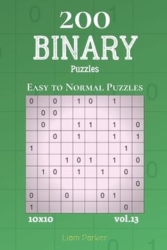 portada Binary Puzzles - 200 Easy to Normal Puzzles 10x10 vol.13 (en Inglés)