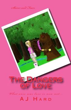 portada The Dangers of Love: What once was love now not... (Shiver and Fears) (Volume 16)