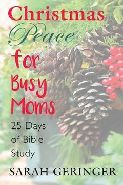 portada Christmas Peace for Busy Moms: A 25-Day Bible Study (en Inglés)