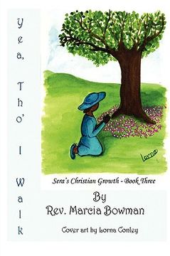 portada yea, tho' i walk: sera's christian growth - book three