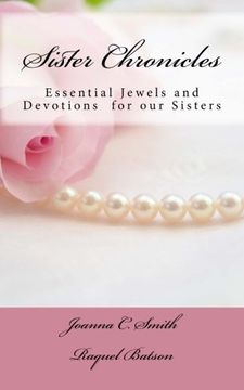 portada Sister Chronicles: Essential Jewels and Devotions for our Sisters (Volume 1)