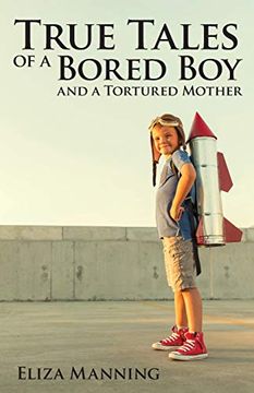 portada True Tales of a Bored boy and a Tortured Mother (in English)