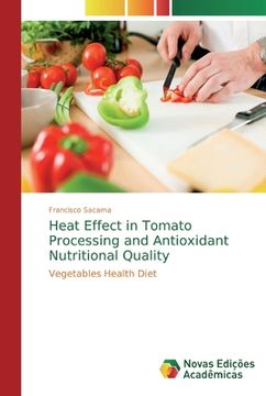 portada Heat Effect in Tomato Processing and Antioxidant Nutritional Quality (en Inglés)