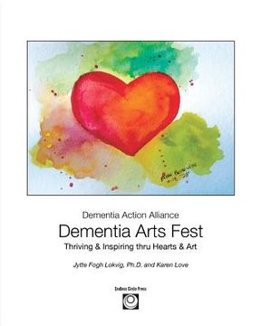 portada Dementia Arts Fest: Thriving & Inspiring thru Hearts & Art (in English)