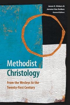 portada Methodist Christology: From the Wesleys to the Twenty-First Century (en Inglés)