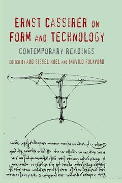 portada Ernst Cassirer on Form and Technology: Contemporary Readings