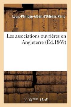 portada Les Associations Ouvrières En Angleterre (en Francés)