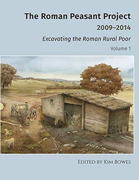 portada The Roman Peasant Project 2009-2014: Excavating the Roman Rural Poor (en Inglés)