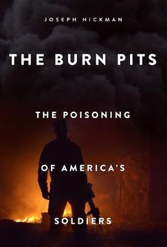 portada The Burn Pits: The Poisoning of America's Soldiers (en Inglés)