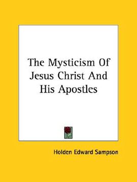 portada the mysticism of jesus christ and his apostles (en Inglés)