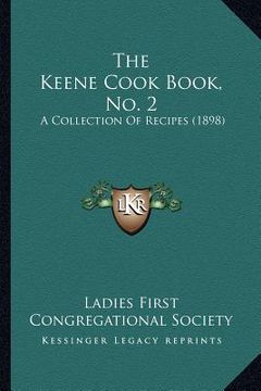 portada the keene cook book, no. 2: a collection of recipes (1898) (en Inglés)
