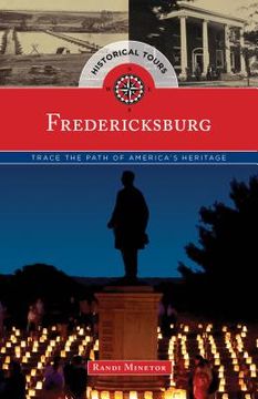 portada Historical Tours Fredericksburg: Trace the Path of America's Heritage (en Inglés)