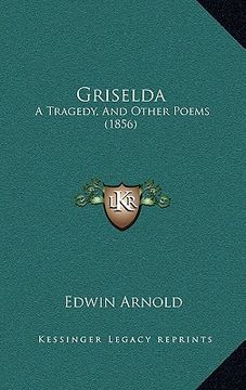 portada griselda: a tragedy, and other poems (1856) (en Inglés)