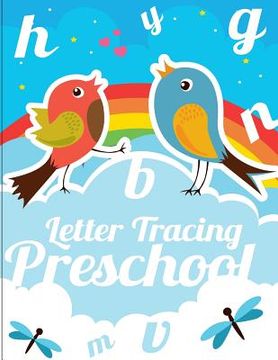 portada Letter Tracing Preschool: A Printing Practice Workbook - Capital & Lowercase Letter Tracing and Word Writing Practice for Kids Ages 3-5, Both ..