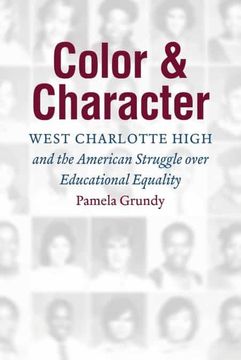 portada Color and Character: West Charlotte High and the American Struggle Over Educational Equality (en Inglés)