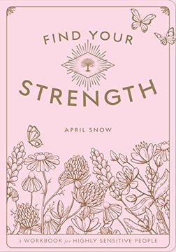 portada Find Your Strength: A Workbook for the Highly Sensitive Person (2) (Wellness Workbooks) (en Inglés)