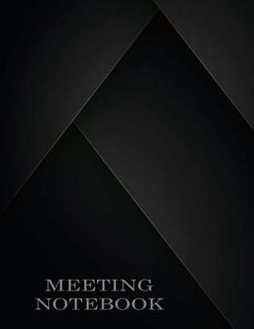 portada Meeting Notebook: Business Meeting Book for Secretary and Professional Meeting Record - 120 Pages (Ruled Format) 8.5 X 11 (in English)