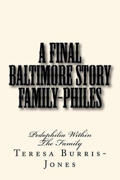 portada Family Philes - A Final Baltimore Story: Pedophilia Within The Family (en Inglés)
