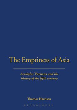 portada The Emptiness of Asia: Aeschylus' 'persians' and the History of the Fifth Century 