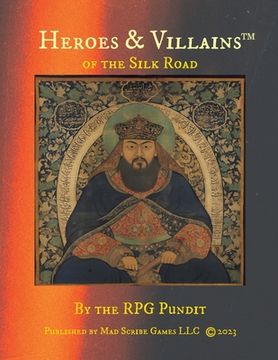 portada Heroes & Villains of the Silk Road (in English)