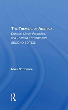 portada The Theming of America, Second Edition: American Dreams, Media Fantasies, and Themed Environments (en Inglés)
