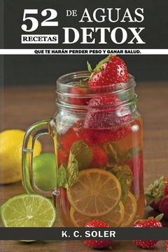 portada 52 Recetas de Aguas Detox: que te harán Perder Peso y Ganar Salud