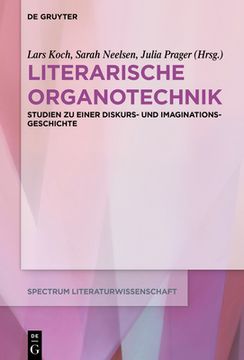 portada Literarische Organotechnik: Studien Zu Einer Diskurs- Und Imaginationsgeschichte (en Alemán)