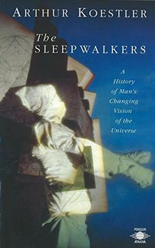 portada Sleepwalkers: A History of Man's Changing Vision of the Universe (Arkana) (in English)
