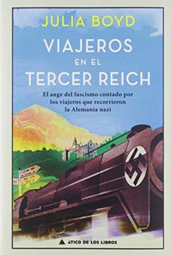 portada Viajeros en el Tercer Reich: El Auge del Fascismo Contado por los Viajeros que Recorrieron la Alemania Nazi (in Spanish)