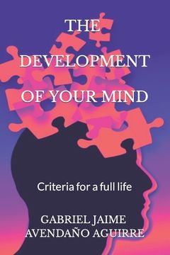 portada The Development Of Your Mind: Criteria for a full life (en Inglés)