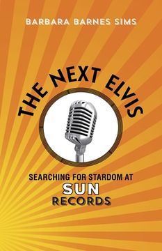 portada The Next Elvis: Searching for Stardom at Sun Records (in English)