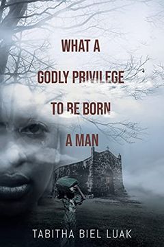 portada What a Godly Privilege to be Born a man (en Inglés)