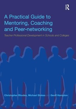 portada A Practical Guide to Mentoring, Coaching and Peer-Networking: Teacher Professional Development in Schools and Colleges (en Inglés)