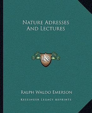 portada nature adresses and lectures (en Inglés)