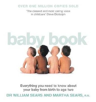 portada the baby book: everything you need to know about your baby from birth to age two. william sears and martha sears with robert sears an