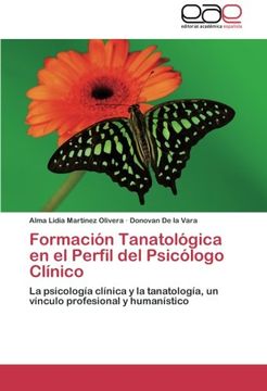 portada Formación Tanatológica en el Perfil del Psicólogo Clínico: La Psicología Clínica y la Tanatología, un Vínculo Profesional y Humanístico