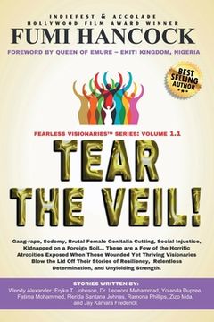portada Tear the Veil 1.1: 19 Extraordinary Visionaries Help Other Women Break their Silence by Sharing their Stories and Reclaiming their Legacy (in English)