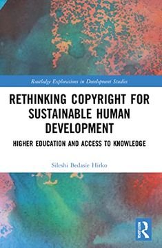 portada Rethinking Copyright for Sustainable Human Development: Higher Education and Access to Knowledge (Routledge Explorations in Development Studies) 