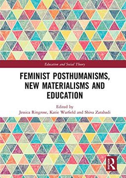 portada Feminist Posthumanisms, new Materialisms and Education (Education and Social Theory) 