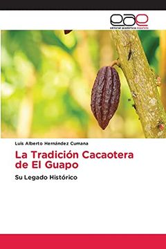 portada La Tradición Cacaotera de el Guapo: Su Legado Histórico (in Spanish)